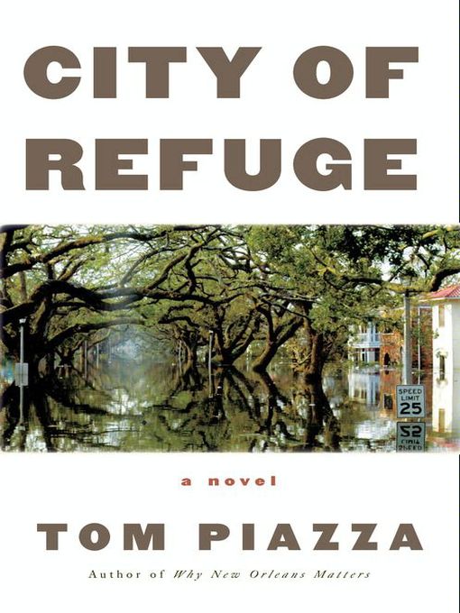 Title details for City of Refuge by Tom Piazza - Available
